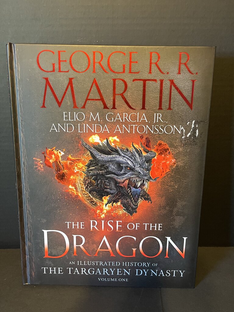 The Rise of the Dragon: An Illustrated History of the Targaryen Dynasty Volume One