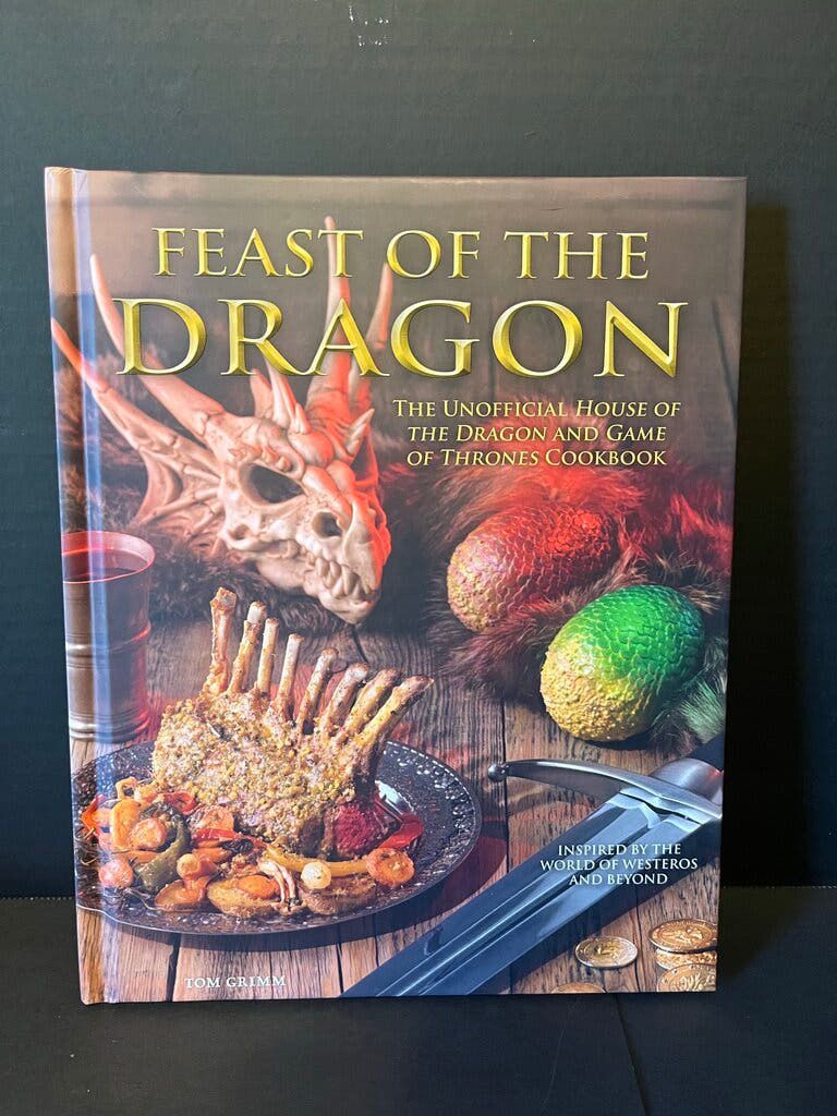 Feast of the Dragon: The Unofficial House of the Dragon and Game of Thrones Cookbook
